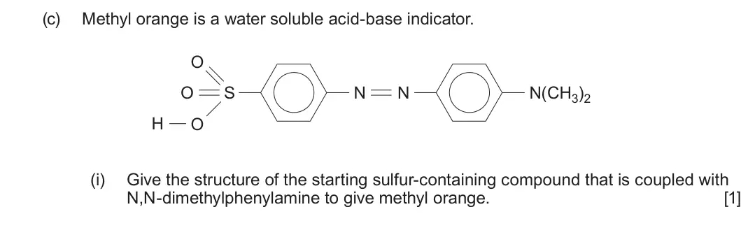 Summer 2024 Unit 4, question 7(c)(i): Give the structure of the starting sulfur-containing compound that is coupled with N,N-dimethylphenylamine to give methyl orange. [1]