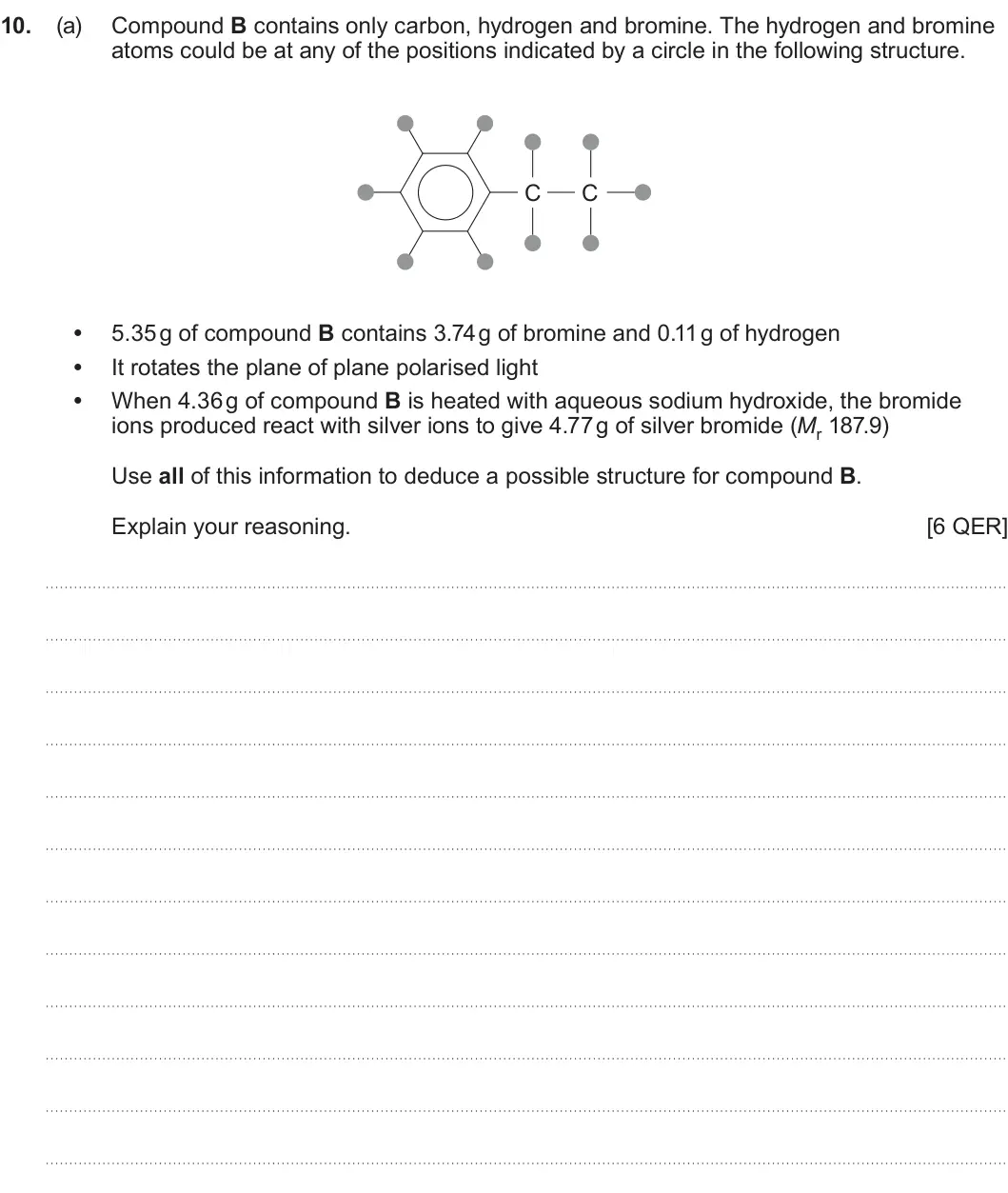 Summer 2024 Unit 4, question 10(a): Compound B contains only carbon, hydrogen and bromine. The hydrogen and bromine atoms could be at any of the positions indicated by a circle in the following st
