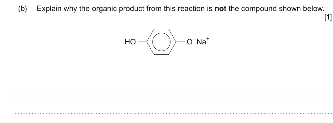 Summer 2025 Unit 4, question 4(b): Explain why the organic product from this reaction is not the compound shown below. [1] O– Na+ HO