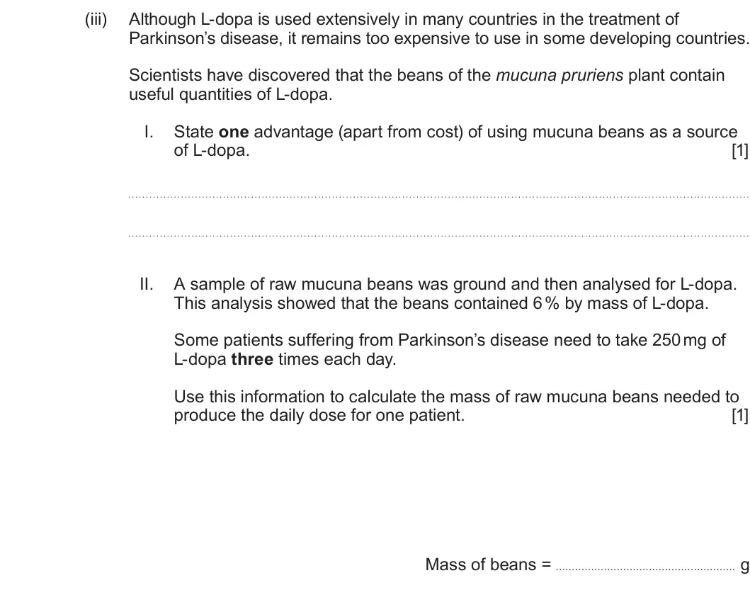 Summer 2025 Unit 4, question 8(c)(iii): Although L-dopa is used extensively in many countries in the treatment of Parkinson’s disease, it remains too expensive to use in some developing countries. Sci