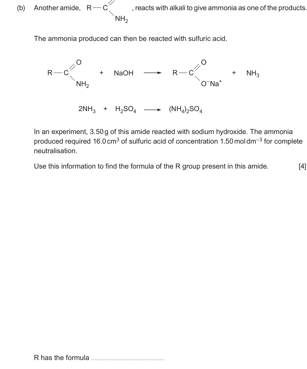 Summer 2025 Unit 4, question 9(b): Another amide, R C , reacts with alkali to give ammonia as one of the products. NH2 The ammonia produced can then be reacted with sulfuric acid. O O R C + NaOH 