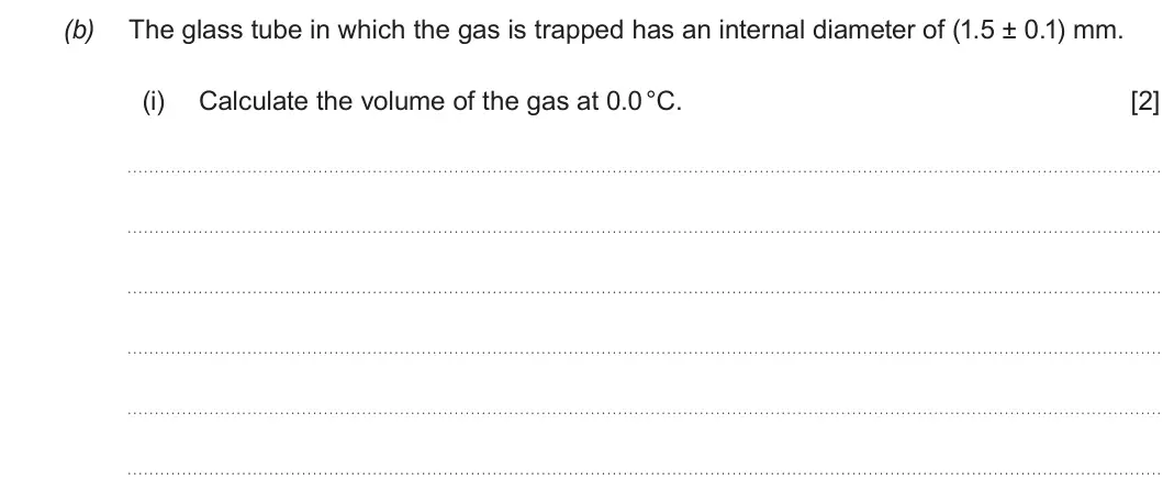 Summer 2019 Unit 3, question 1(b)(i): Calculate the volume of the gas at 0.0 °C. [2]