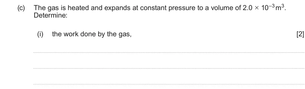 Summer 2023 Unit 3, question 1(c)(i): the work done by the gas, [2]