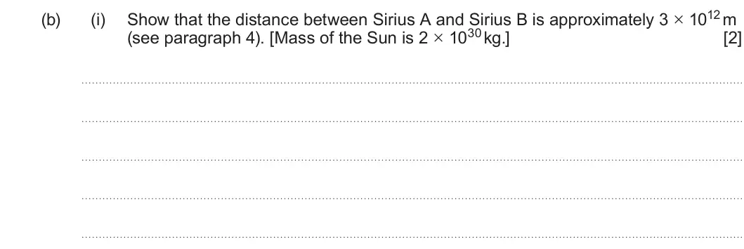 Summer 2023 Unit 3, question 7(b)(i): Read through the following article carefully. Paragraph A summary of binary stars First of all, we call two stars orbiting their common centre of mass a “binary