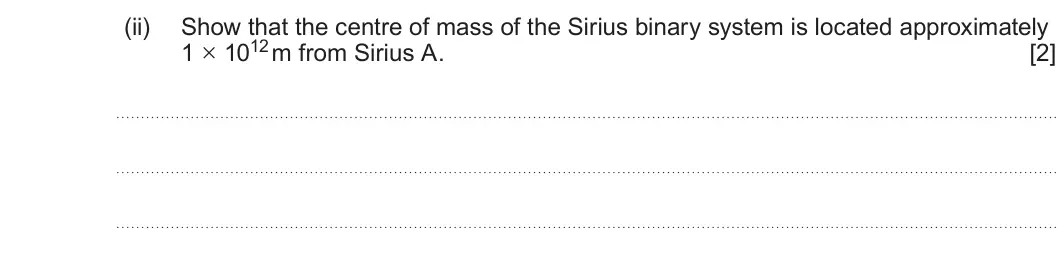 Summer 2023 Unit 3, question 7(b)(ii): Read through the following article carefully. Paragraph A summary of binary stars First of all, we call two stars orbiting their common centre of mass a “binary