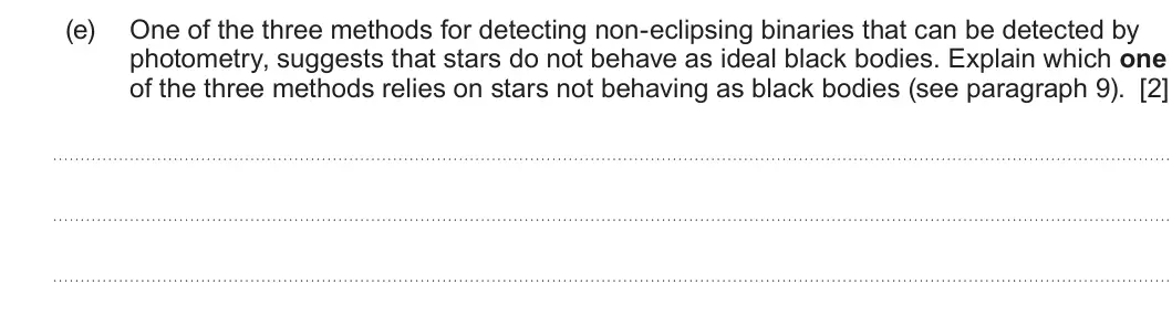 Summer 2023 Unit 3, question 7(e): Read through the following article carefully. Paragraph A summary of binary stars First of all, we call two stars orbiting their common centre of mass a “binary
