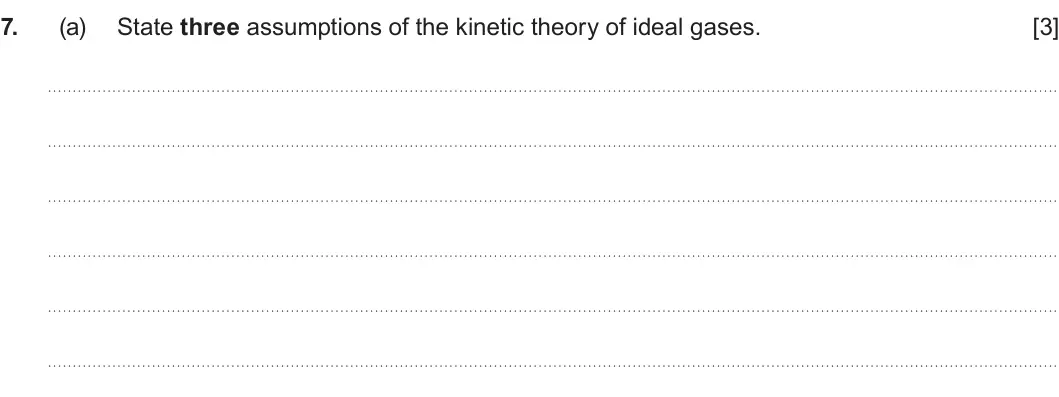 Summer 2024 Unit 3, question 7(a): State three assumptions of the kinetic theory of ideal gases. [3]