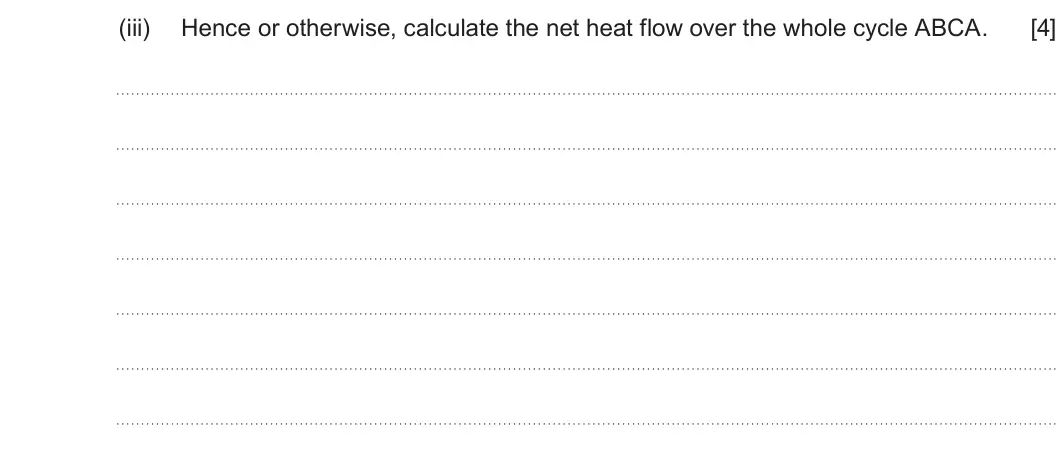 Summer 2025 Unit 3, question 1(b)(iii): Hence or otherwise, calculate the net heat flow over the whole cycle ABCA. [4]