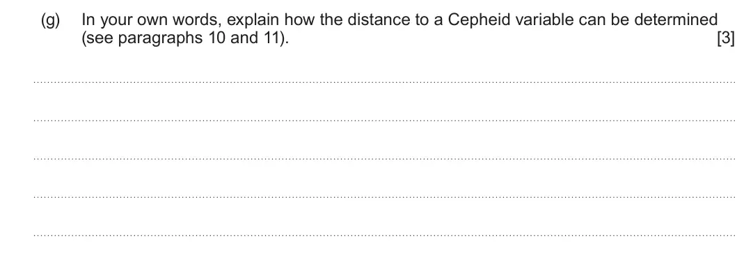 Summer 2025 Unit 3, question 7(g): Read through the following article carefully. Paragraph Are Cepheid variables giant stars or giant musical instruments? Stars called Cepheid variables vary in b