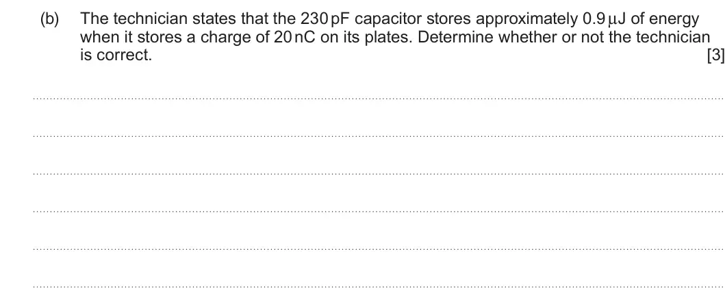 Summer 2024 Unit 4, question 1(b): when it stores a charge of 20 nC on its plates. Determine whether or not the technician is correct. [3]