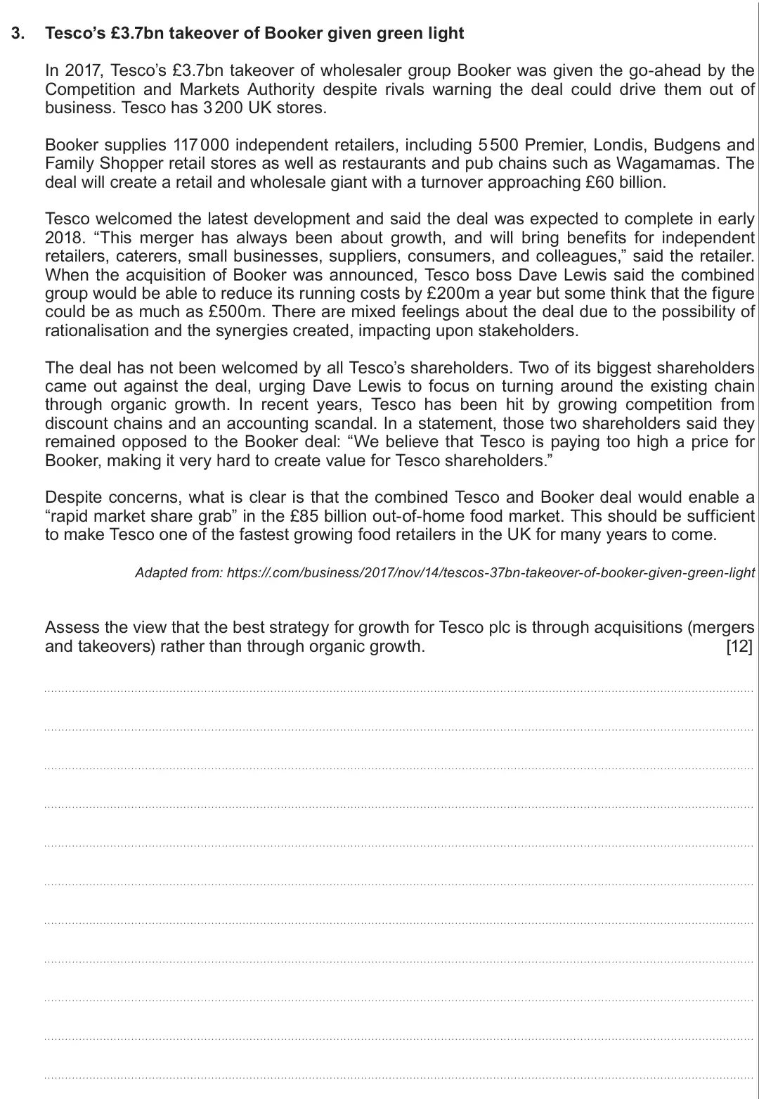 Summer 2019 Unit 3, question 3: Tesco’s £3.7bn takeover of Booker given green light In 2017, Tesco’s £3.7bn takeover of wholesaler group Booker was given the go-ahead by the Competition and Ma