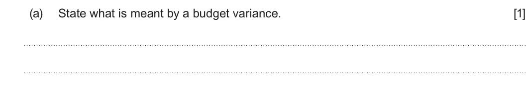 Summer 2023 Unit 3, question 1(a): State what is meant by a budget variance. [1]