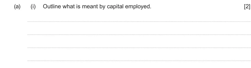 Summer 2023 Unit 3, question 2(a)(i): Outline what is meant by capital employed. [2]