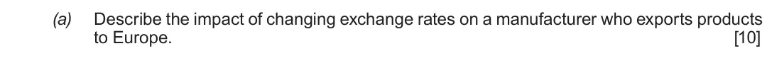 Summer 2019 Unit 4, question 4(a): Describe the impact of changing exchange rates on a manufacturer who exports products to Europe. [10]