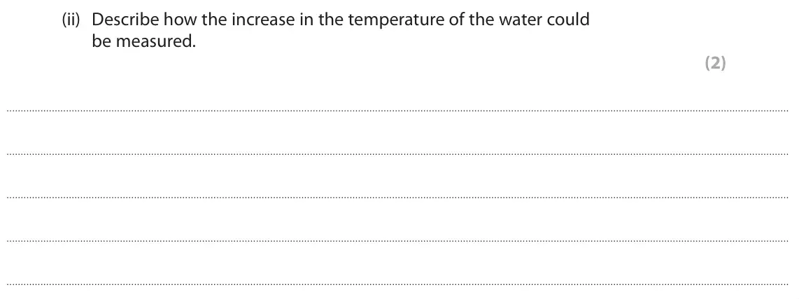 June 2024 Paper 1 Foundation, question 5(a)(ii): Describe how the increase in the temperature of the water could be measured. (2)