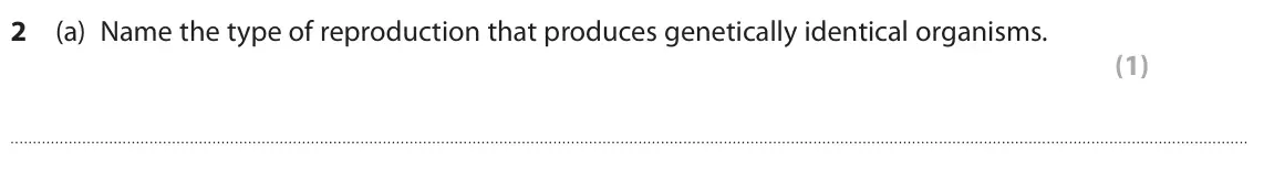 June 2023 Paper 1 Higher, question 2(a): Name the type of reproduction that produces genetically identical organisms. (1)