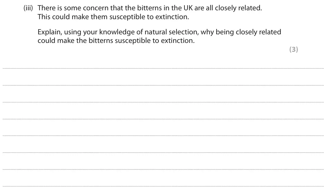 June 2023 Paper 1 Higher, question 6(a)(iii): There is some concern that the bitterns in the UK are all closely related. This could make them susceptible to extinction. Explain, using your knowledge of natu