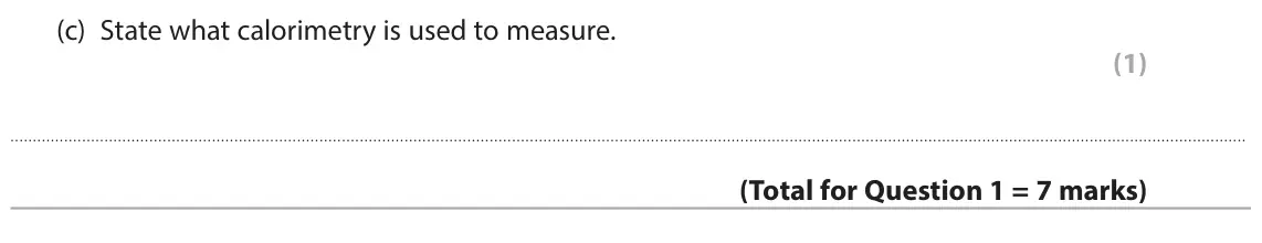 June 2025 Paper 1 Higher, question 1(c): State what calorimetry is used to measure. (1)