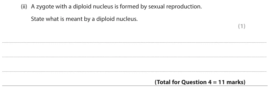 June 2025 Paper 1 Higher, question 4(c)(ii): A zygote with a diploid nucleus is formed by sexual reproduction. State what is meant by a diploid nucleus. (1)