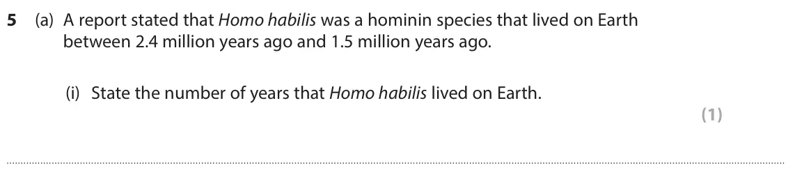 June 2025 Paper 1 Higher, question 5(a)(i): State the number of years that Homo habilis lived on Earth. (1)
