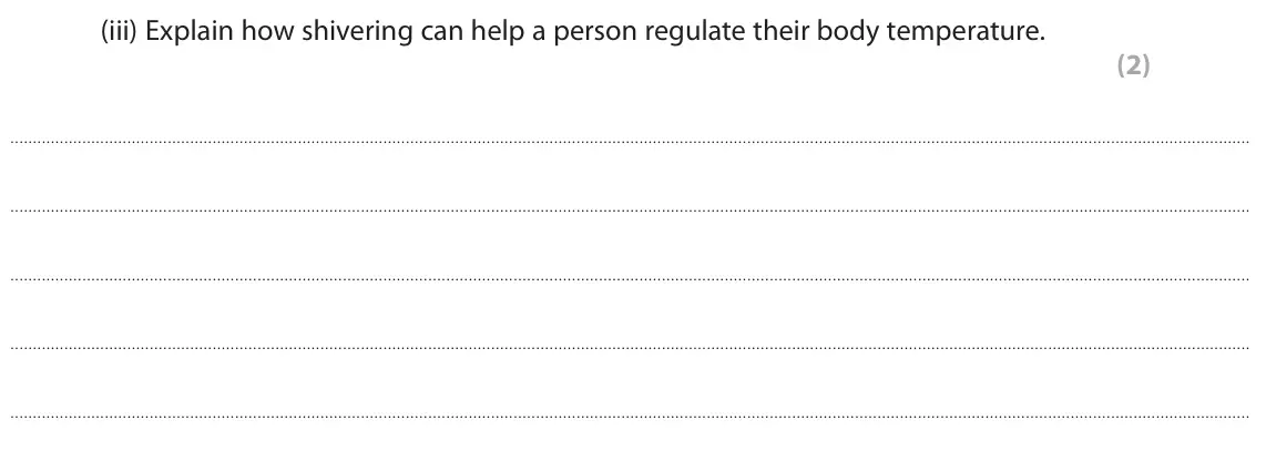 June 2022 Paper 2 Foundation, question 3(a)(iii): Explain how shivering can help a person regulate their body temperature. (2)