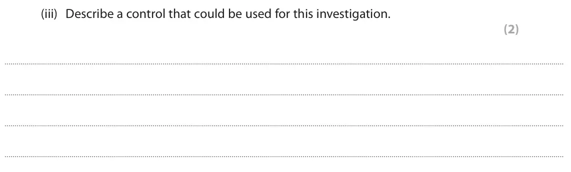 June 2023 Paper 2 Foundation, question 10(a)(iii): Describe a control that could be used for this investigation. (2)