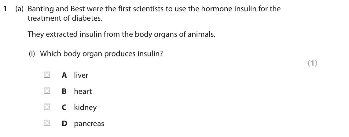June 2024 Paper 2 Higher, question 1(a)(i): Which body organ produces insulin? (1) A liver B heart C kidney D pancreas