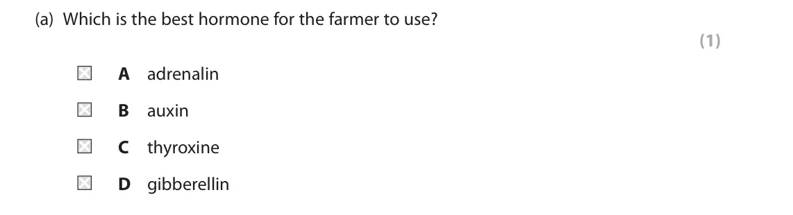 June 2024 Paper 2 Higher, question 7(a): Which is the best hormone for the farmer to use? (1) A adrenalin B auxin C thyroxine D gibberellin