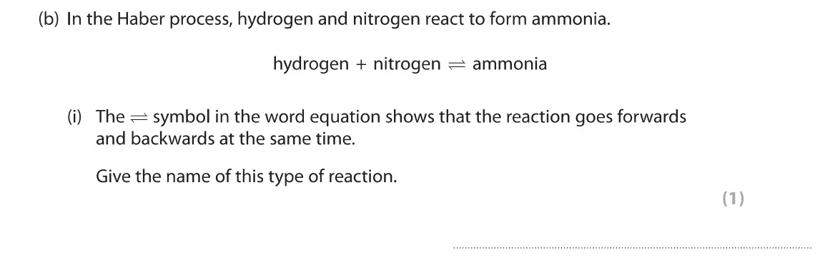 June 2019 Paper 1 Foundation, question 7(b)(i): The = symbol in the word equation shows that the reaction goes forwards and backwards at the same time. Give the name of this type of reaction. (1)