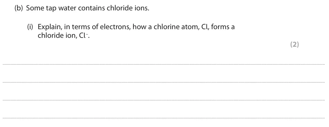 June 2024 Paper 1 Foundation, question 3(b)(i): Explain, in terms of electrons, how a chlorine atom, Cl, forms a chloride ion, Cl–. (2)