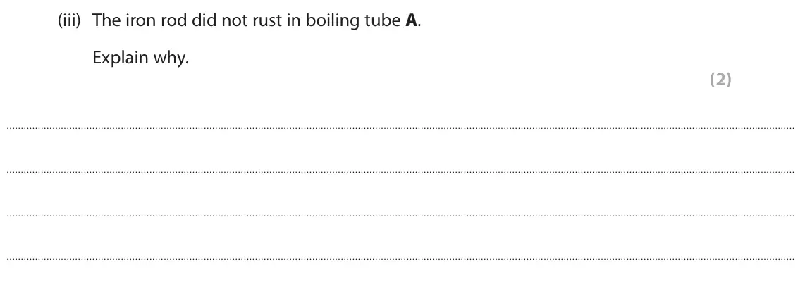 June 2024 Paper 1 Foundation, question 7(a)(iii): The iron rod did not rust in boiling tube A. Explain why. (2)