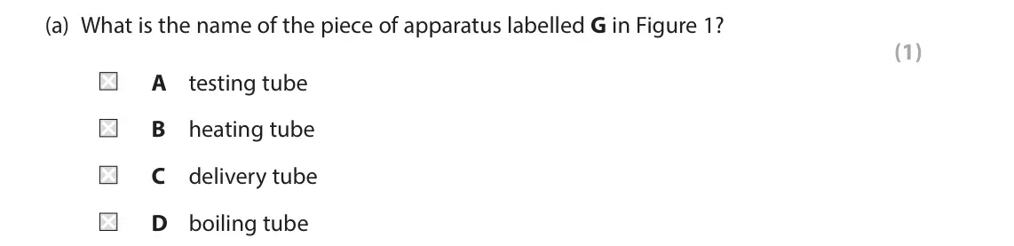 June 2025 Paper 1 Foundation, question 1(a): What is the name of the piece of apparatus labelled G in Figure 1? (1) A testing tube B heating tube C delivery tube D boiling tube