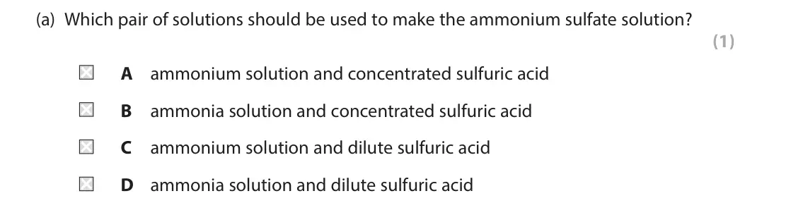 June 2025 Paper 1 Foundation, question 5(a): Which pair of solutions should be used to make the ammonium sulfate solution? (1) A ammonium solution and concentrated sulfuric acid B ammonia solution and conc