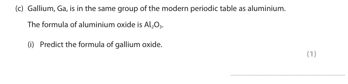 November 2020 Paper 1 Foundation, question 4(c)(i): Predict the formula of gallium oxide. (1)