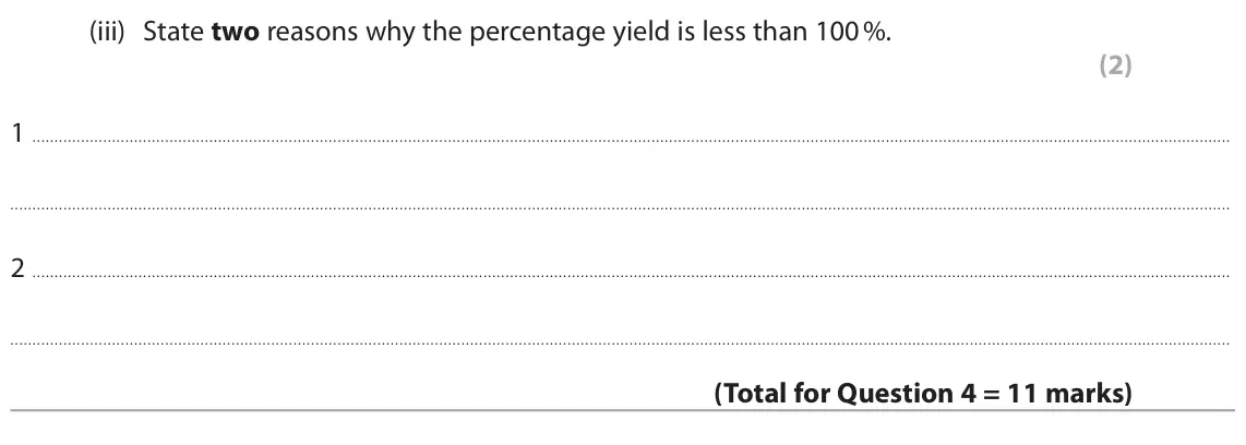 June 2023 Paper 1 Higher, question 4(c)(iii): State two reasons why the percentage yield is less than 100 %. (2) 1 2