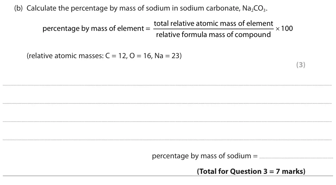 June 2024 Paper 1 Higher, question 3(b): Calculate the percentage by mass of sodium in sodium carbonate, Na2CO3. percentage by mass of element = total relative atomic mass of element relative formula m