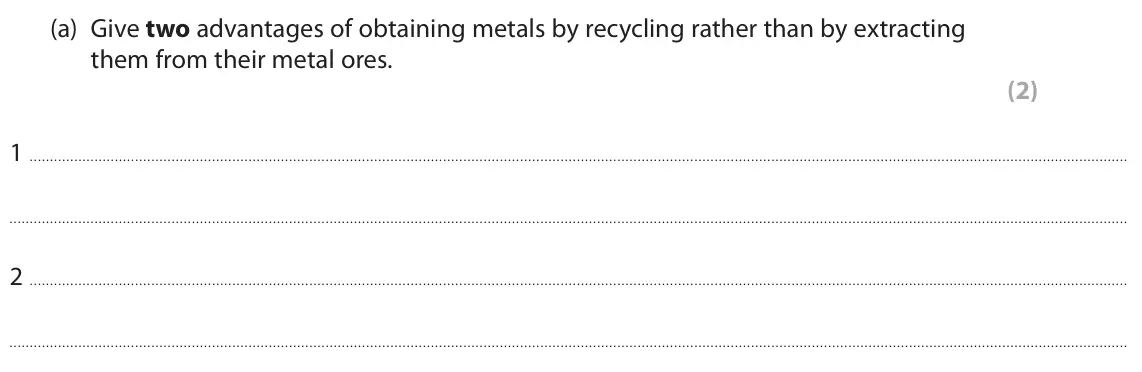 June 2024 Paper 1 Higher, question 5(a): Give two advantages of obtaining metals by recycling rather than by extracting them from their metal ores. (2) 1 2