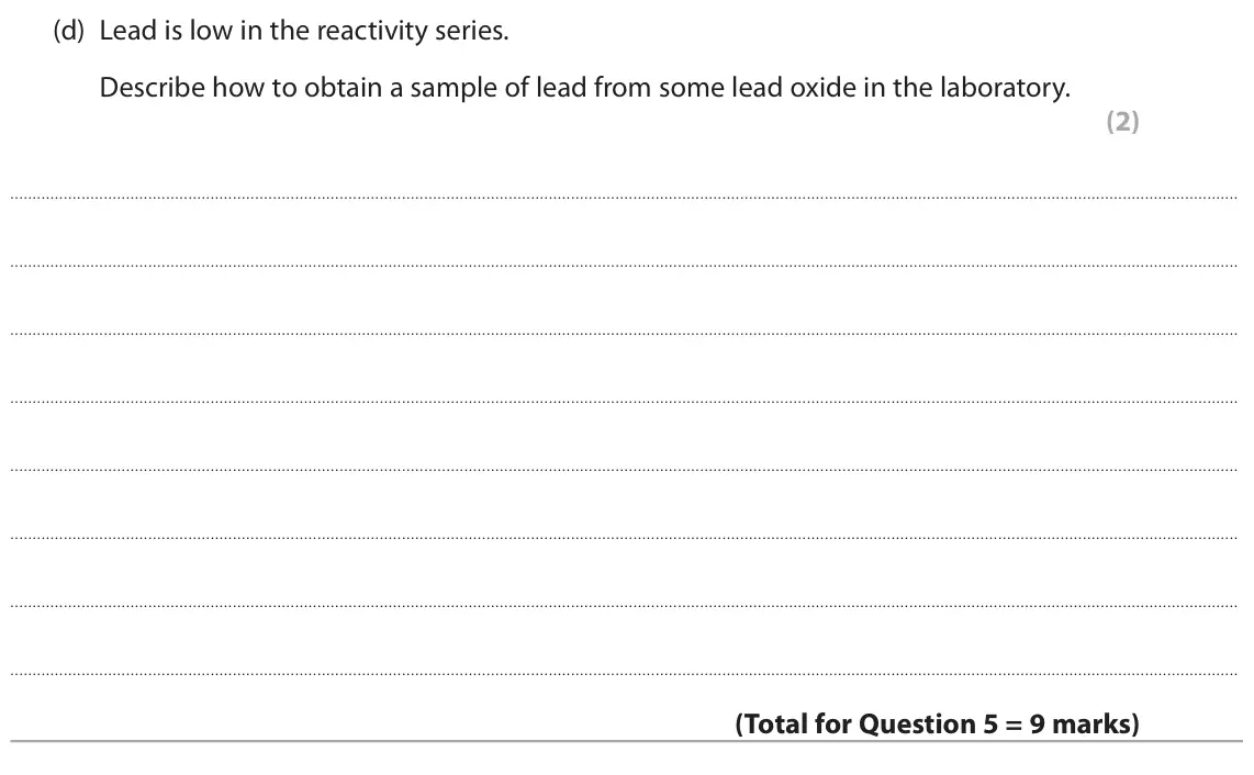 June 2024 Paper 1 Higher, question 5(d): Lead is low in the reactivity series. Describe how to obtain a sample of lead from some lead oxide in the laboratory. (2)