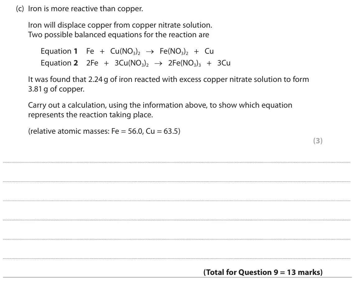 June 2024 Paper 1 Higher, question 9(c): Iron is more reactive than copper. Iron will displace copper from copper nitrate solution. Two possible balanced equations for the reaction are Equation 1 Fe +