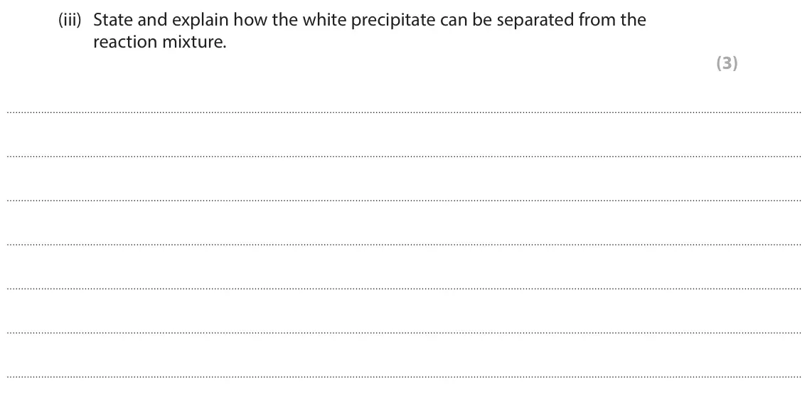 June 2025 Paper 1 Higher, question 3(a)(iii): State and explain how the white precipitate can be separated from the reaction mixture. (3)