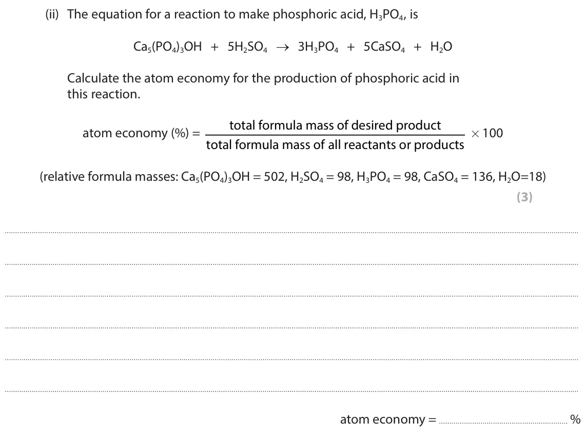 June 2025 Paper 1 Higher, question 4(c)(ii): The equation for a reaction to make phosphoric acid, H3PO4, is Ca5(PO4)3OH + 5H2SO4 → 3H3PO4 + 5CaSO4 + H2O Calculate the atom economy for the production of pho