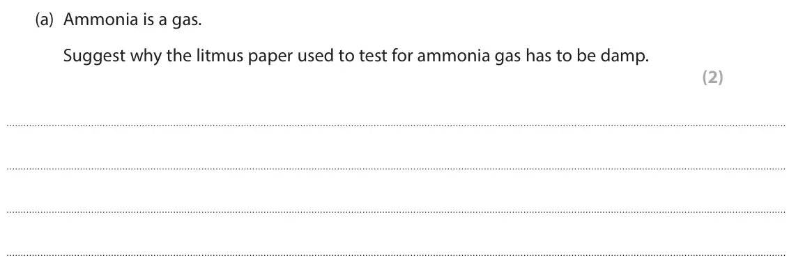 June 2025 Paper 1 Higher, question 9(a): Ammonia is a gas. Suggest why the litmus paper used to test for ammonia gas has to be damp. (2)