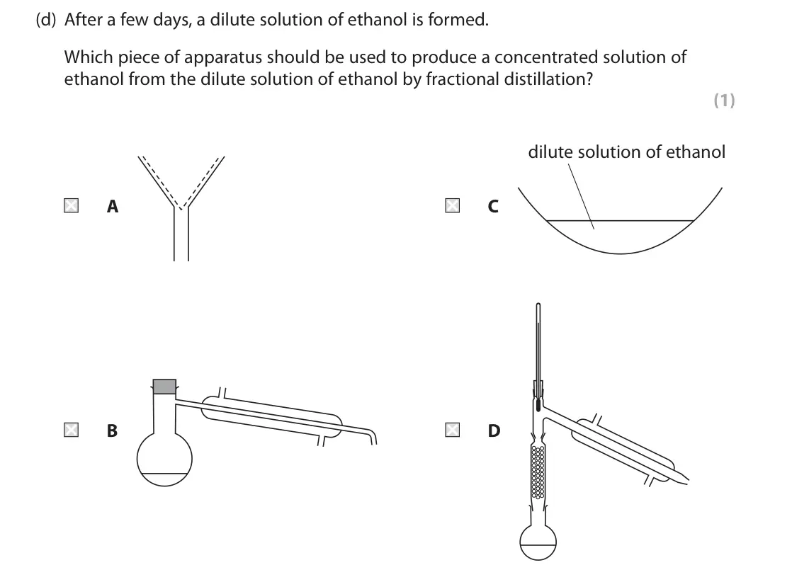 June 2023 Paper 2 Foundation, question 5(d): After a few days, a dilute solution of ethanol is formed. Which piece of apparatus should be used to produce a concentrated solution of ethanol from the dilute