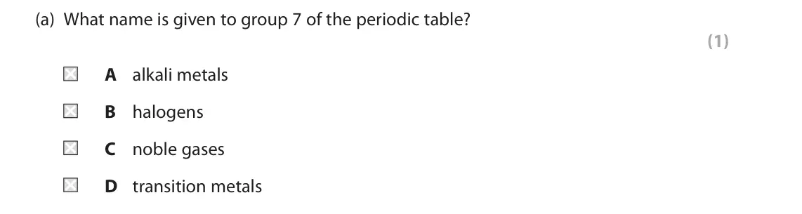 June 2023 Paper 2 Foundation, question 6(a): What name is given to group 7 of the periodic table? (1) A alkali metals B halogens C noble gases D transition metals