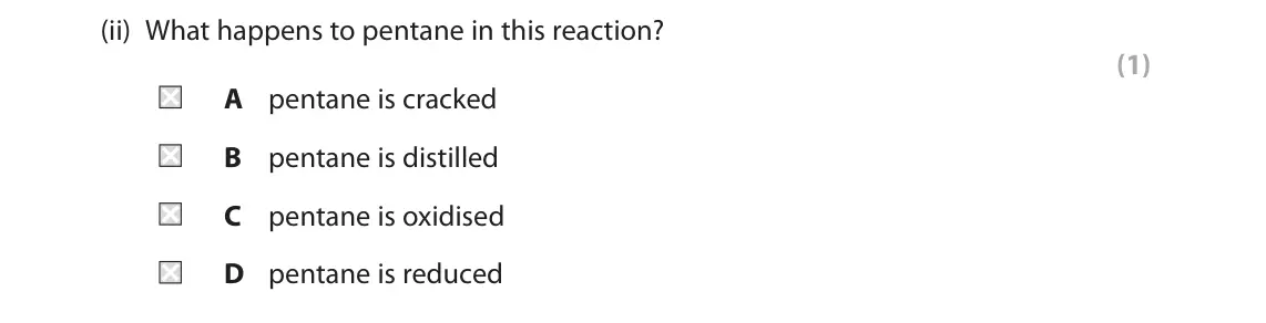 June 2023 Paper 2 Foundation, question 7(a)(ii): What happens to pentane in this reaction? (1) A pentane is cracked B pentane is distilled C pentane is oxidised D pentane is reduced