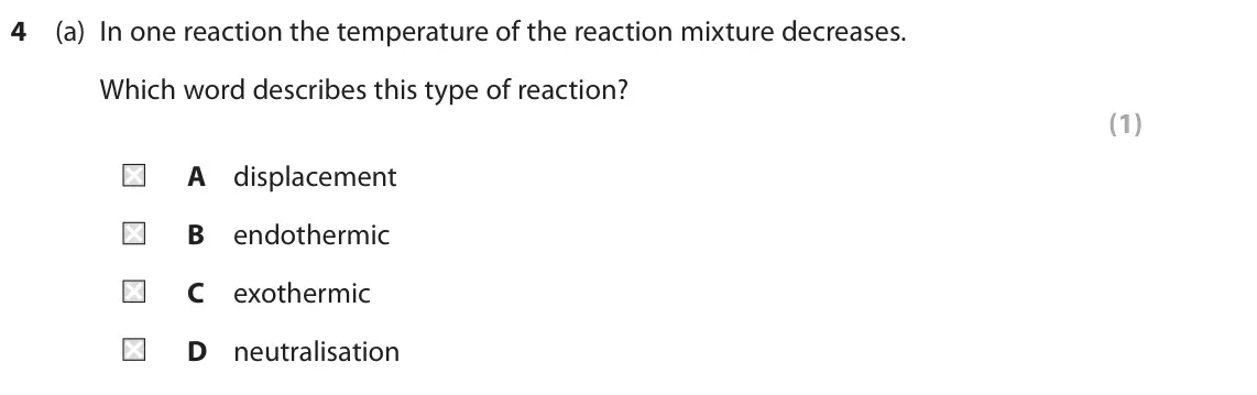 June 2024 Paper 2 Foundation, question 4(a): In one reaction the temperature of the reaction mixture decreases. Which word describes this type of reaction? (1) A displacement B endothermic C exothermic D n