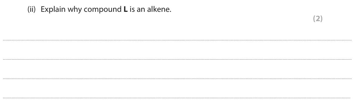June 2024 Paper 2 Foundation, question 7(a)(ii): Explain why compound L is an alkene. (2)