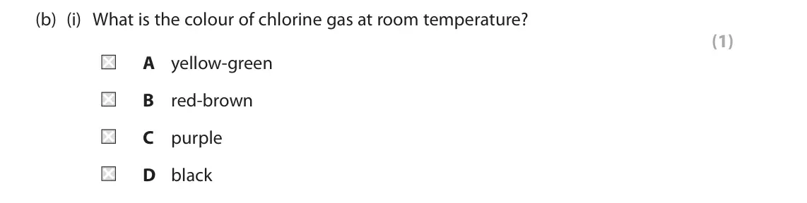 June 2025 Paper 2 Foundation, question 1(b)(i): What is the colour of chlorine gas at room temperature? (1) A yellow-green B red-brown C purple D black