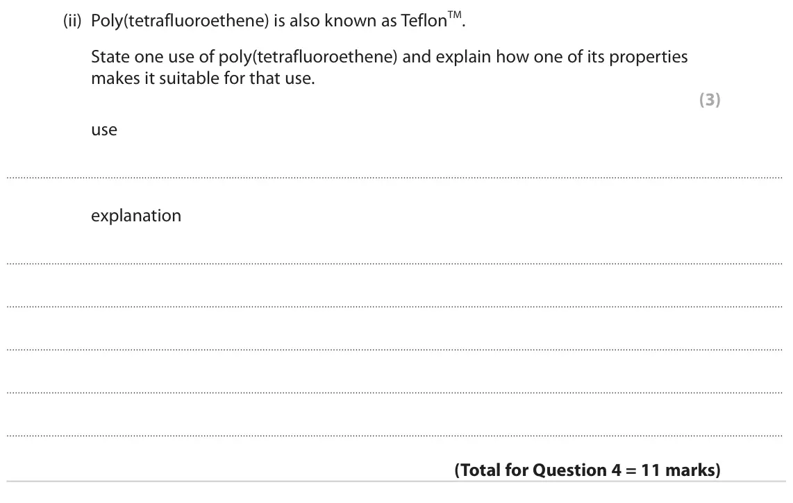 June 2023 Paper 2 Higher, question 4(c)(ii): Poly(tetrafluoroethene) is also known as TeflonTM. State one use of poly(tetrafluoroethene) and explain how one of its properties makes it suitable for that use