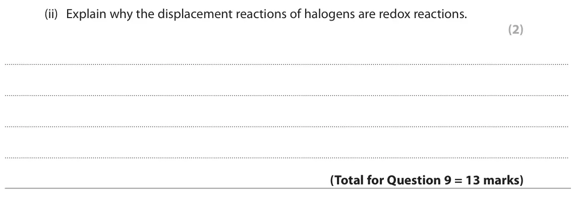 June 2024 Paper 2 Higher, question 9(d)(ii): Explain why the displacement reactions of halogens are redox reactions. (2)